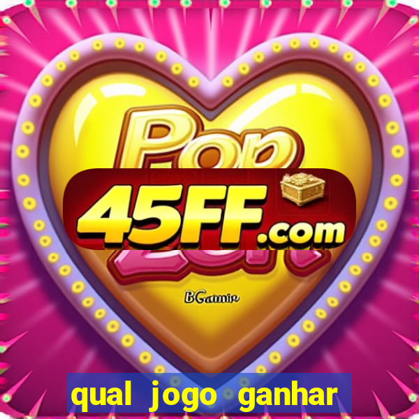 qual jogo ganhar dinheiro de verdade